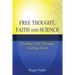 Free Thought, Faith, and Science: Finding Unity Through Seeking Truth