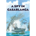 A Spy in Casablanca: A Riley Fitzhugh Novel