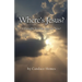 Where's Jesus?: I Thought He'd Be Here By Now!