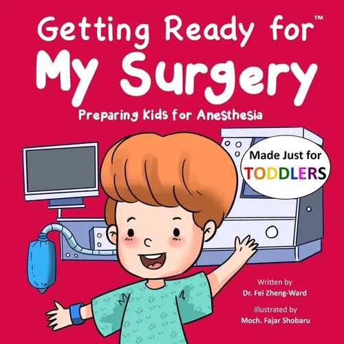 Getting Ready for My Surgery (Made Just for TODDLERS): Preparing Kids for Anesthesia
