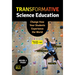Transformative Science Education: Change How Your Students Experience the World