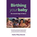 Birthing your baby: the second stage of labour