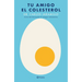 Tu Amigo El Colesterol / Cholesterol Is Your Friend