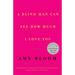 A Blind Man Can See How Much I Love You: Stories