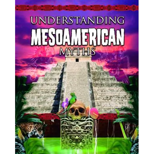 Understanding Mesoamerican Myths