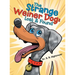 The Strange Weiner Dog: Lost & Found