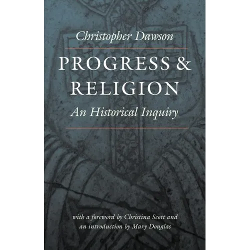Progress and Religion: An Historical Inquiry