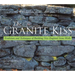 Granite Kiss: Traditions and Techniques of Building New England Stone Walls