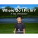 Do I Fit In ?