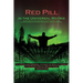 Red Pill in the Universal Matrix