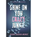 Shine On You Crazy Junkie: a Memoir
