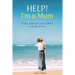 Help! I'm a Mum: Finding wisdom for raising children as disciples of Jesus