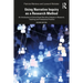 Using Narrative Inquiry as a Research Method: An Introduction to Critical Event Narrative Analysis in Research, Teaching and Professional Practice