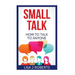 Small Talk: How to Talk to Anyone