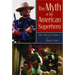 The Myth of the American Superhero