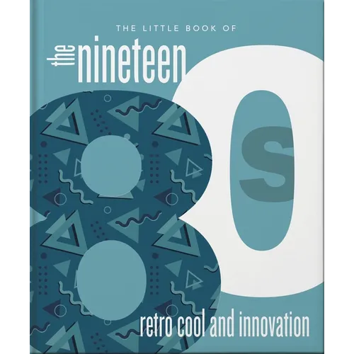 The Little Book of the 1980s: The Decade of Retro Cool