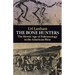 The Bone Hunters: The Heroic Age of Paleontology in the American West
