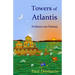 Towers of Atlantis: Evidence not Fantasy
