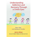 Understanding Addiction and Recovery Through a Child's Eyes: Hope, Help, and Healing for Families