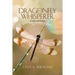 The Dragonfly Whisperer: Collected Haiku