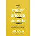 Cómo Vivir El Mejor Año de Su Vida (How to Have Your Best Year Ever): Estrategias Para El Crecimiento, La Productividad Y La Felicidad