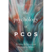 The Psychology of Pcos: Building the Science and Breaking the Silence
