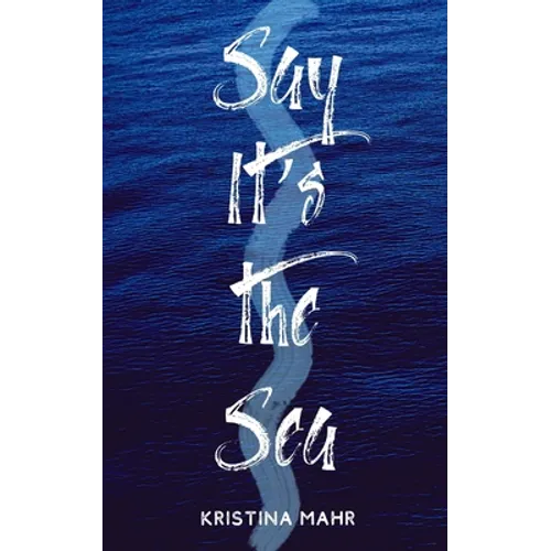 Say It's the Sea