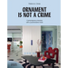 Ornament Is Not a Crime: Contemporary Interiors with a Postmodern Twist