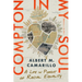 Compton in My Soul: A Life in Pursuit of Racial Equality