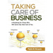 Taking Care of Business: A Roadmap for Those Who Will Some Day Take Care of You