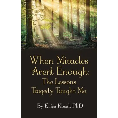 When Miracles Aren't Enough: The Lessons Tragedy Taught Me