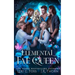 Elemental Fae Queen: The Next Reign