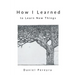How I Learned to Learn New Things