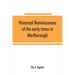 Historical reminiscences of the early times in Marlborough, Massachusetts, and prominent events from 1860 to 1910: including brief allusions to many i