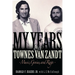 My Years with Townes Van Zandt: Music, Genius and Rage