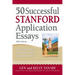 50 Successful Stanford Application Essays: Write Your Way Into the College of Your Choice