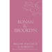 Ronan & Brooklyn: Come Here and Kiss Me