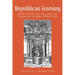 Republican Learning: John Toland and the Crisis of Christian Culture, 1696-1722