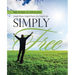 Simply Free: Simple Poems, Simple Truths of a Simple Life