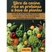 Libro de cocina rico en proteínas a base de plantas: Un libro de cocina vegano completo con recetas rápidas y fáciles de alto contenido de proteínas p