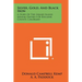 Silver, Gold, And Black Iron: A Story Of The Grand Island Mining District Of Boulder County, Colorado