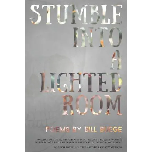 Stumble Into a Lighted Room