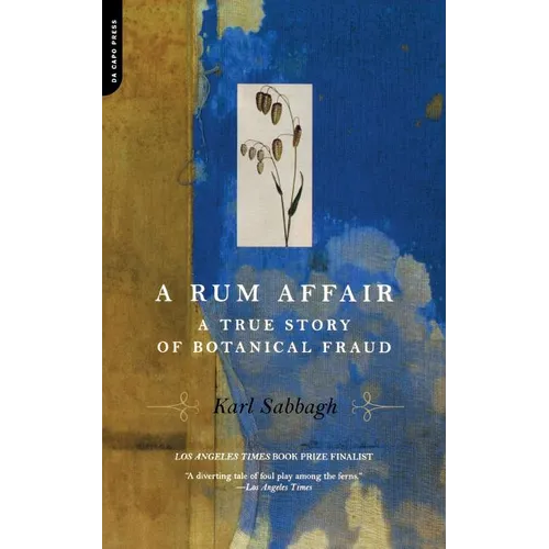A Rum Affair: A True Story of Botanical Fraud