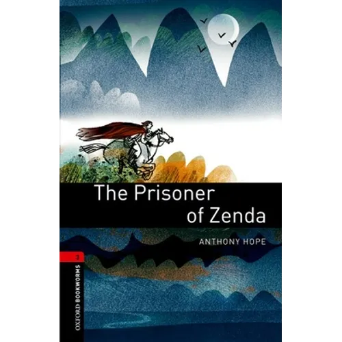 Oxford Bookworms Library: The Prisoner of Zenda: Level 3: 1000-Word Vocabulary