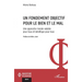 Un fondement objectif pour le bien et le mal: Une approche morale valable pour tous et bénéfique pour tous