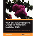 Wix 3.6: A Developer's Guide to Windows Installer XML