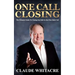 One Call Closing: The Ultimate Guide To Closing Any Sale In Just One Sales Call