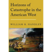 Horizons of Catastrophe in the American West