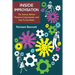 Inside Improvisation: The Science Behind Theatrical Improvisation and How To Get Better