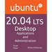 Ubuntu 20.04 LTS Desktop: Applications and Administration